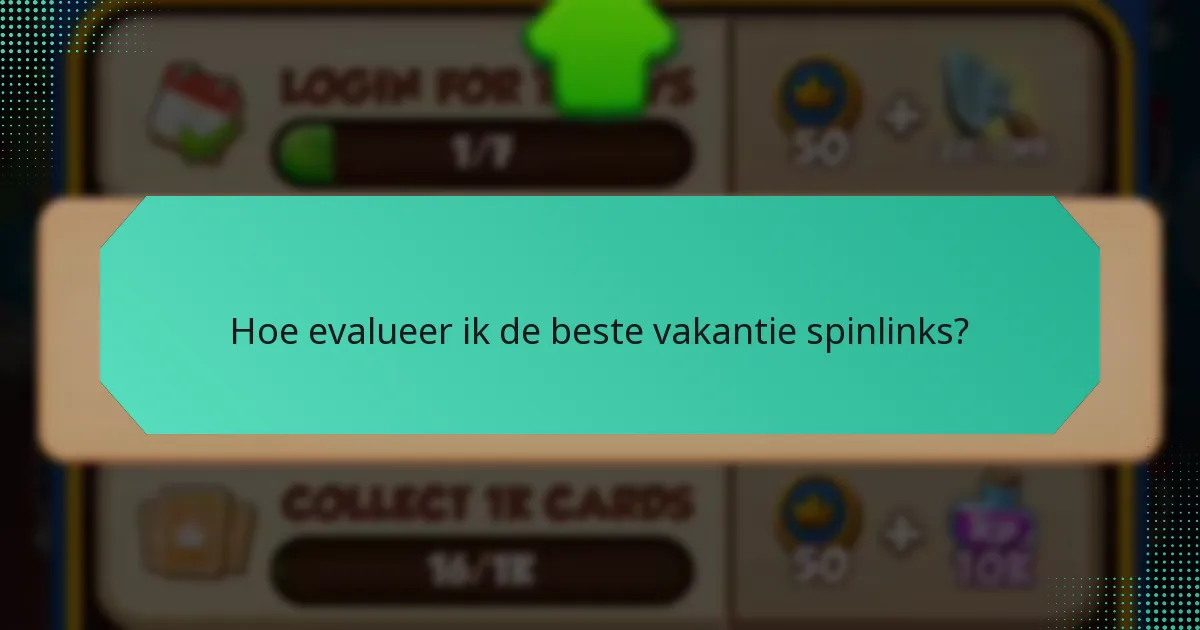 Hoe evalueer ik de beste vakantie spinlinks?