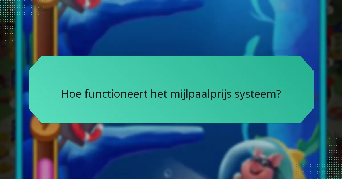 Hoe functioneert het mijlpaalprijs systeem?