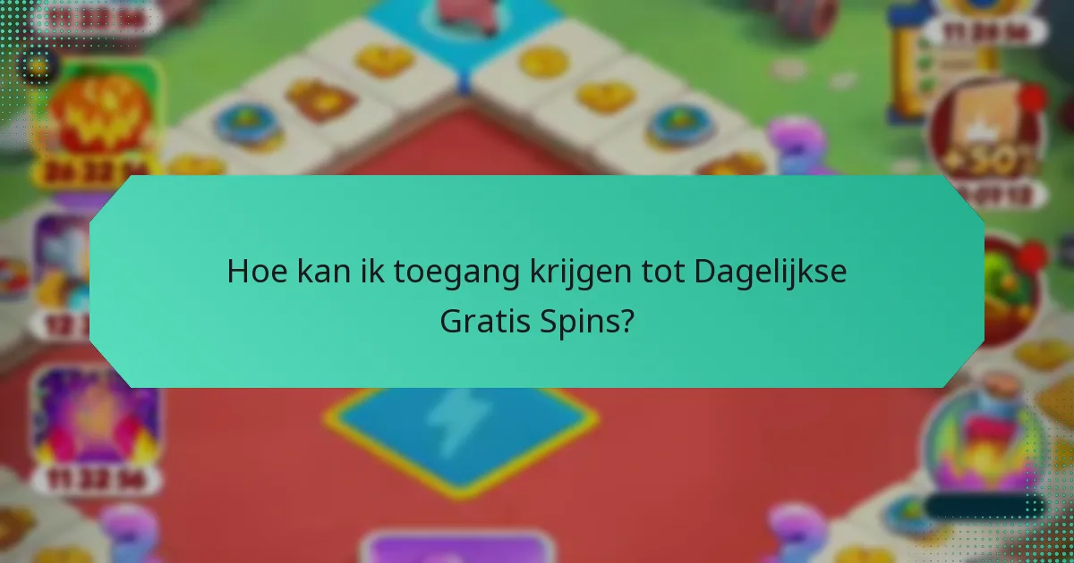 Hoe kan ik toegang krijgen tot Dagelijkse Gratis Spins?
