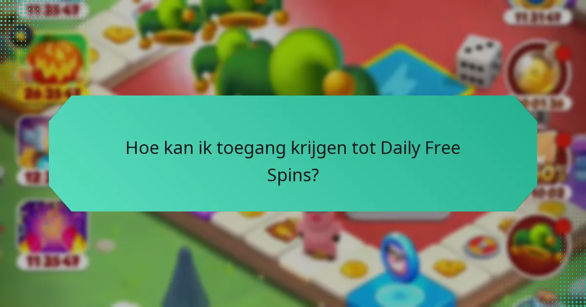 Hoe kan ik toegang krijgen tot Daily Free Spins?
