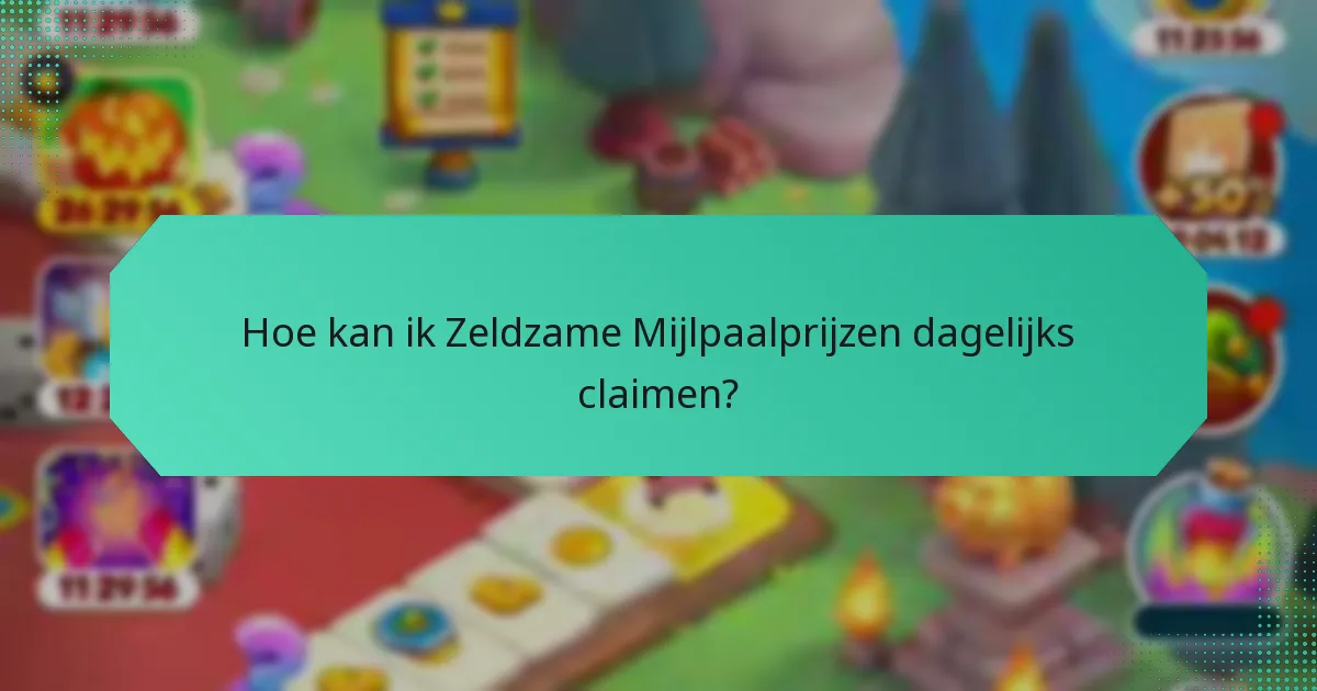 Hoe kan ik Zeldzame Mijlpaalprijzen dagelijks claimen?