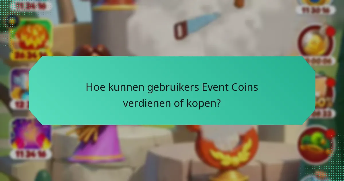 Hoe kunnen gebruikers Event Coins verdienen of kopen?