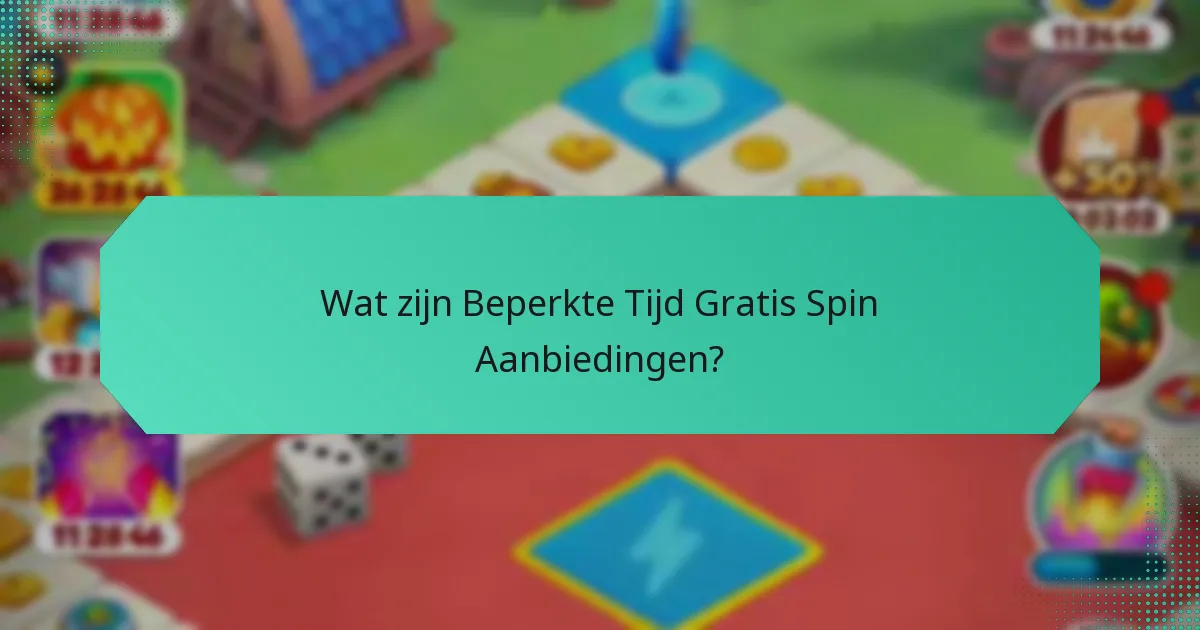 Wat zijn Beperkte Tijd Gratis Spin Aanbiedingen?