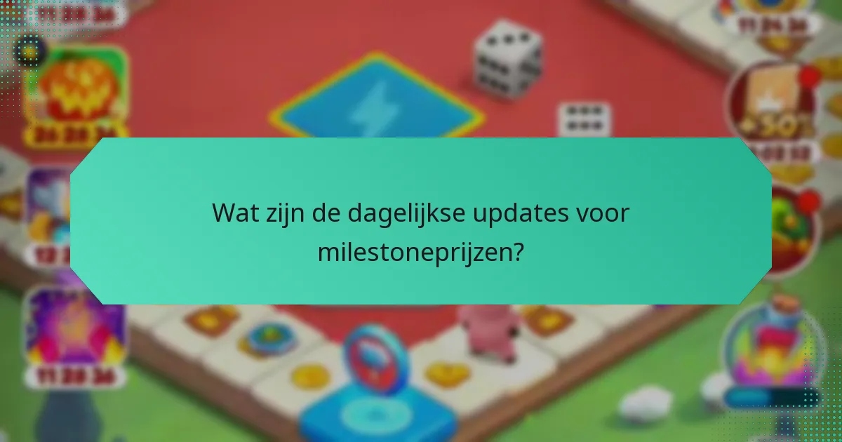 Wat zijn de dagelijkse updates voor milestoneprijzen?