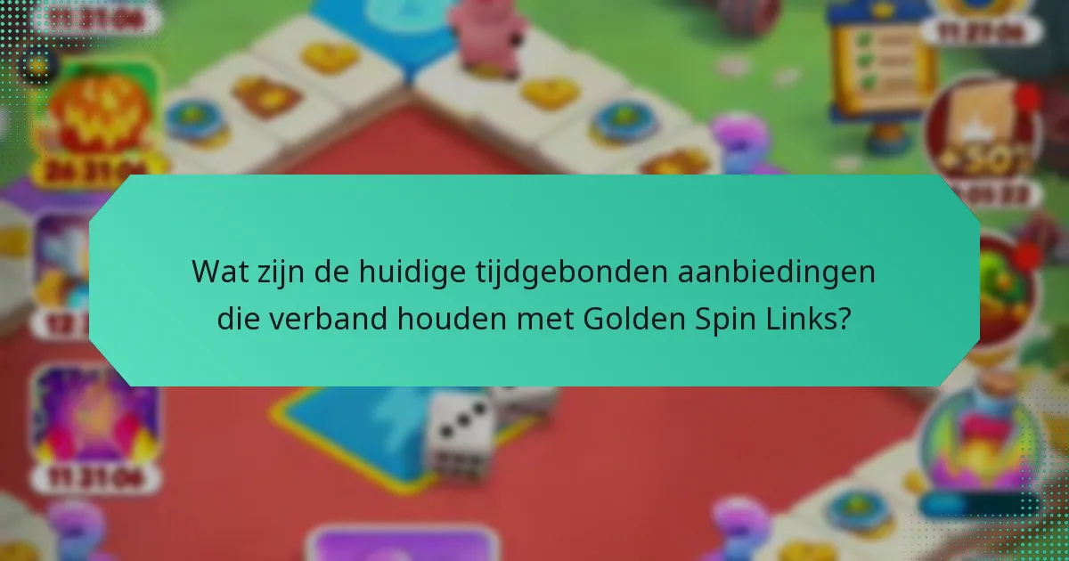 Wat zijn de huidige tijdgebonden aanbiedingen die verband houden met Golden Spin Links?