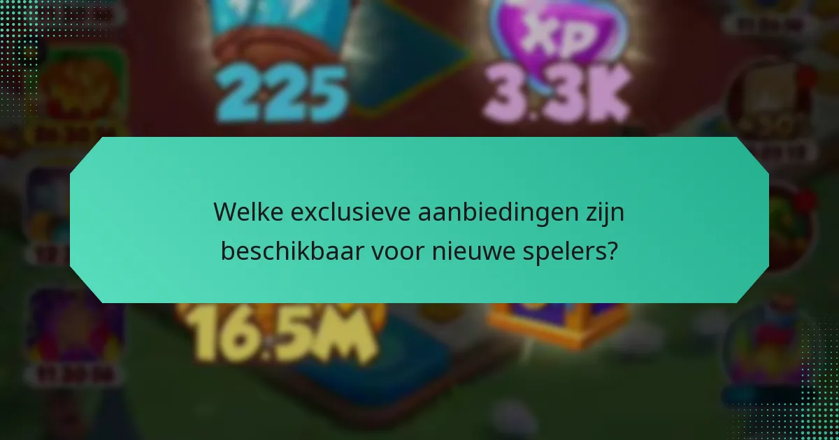 Welke exclusieve aanbiedingen zijn beschikbaar voor nieuwe spelers?