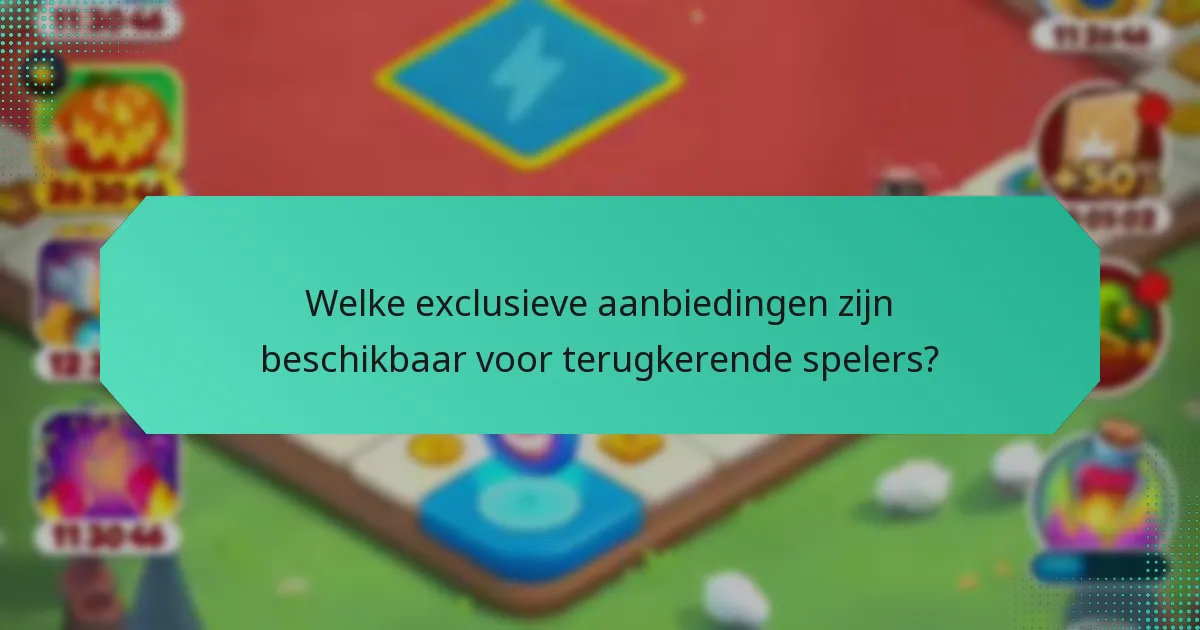 Welke exclusieve aanbiedingen zijn beschikbaar voor terugkerende spelers?