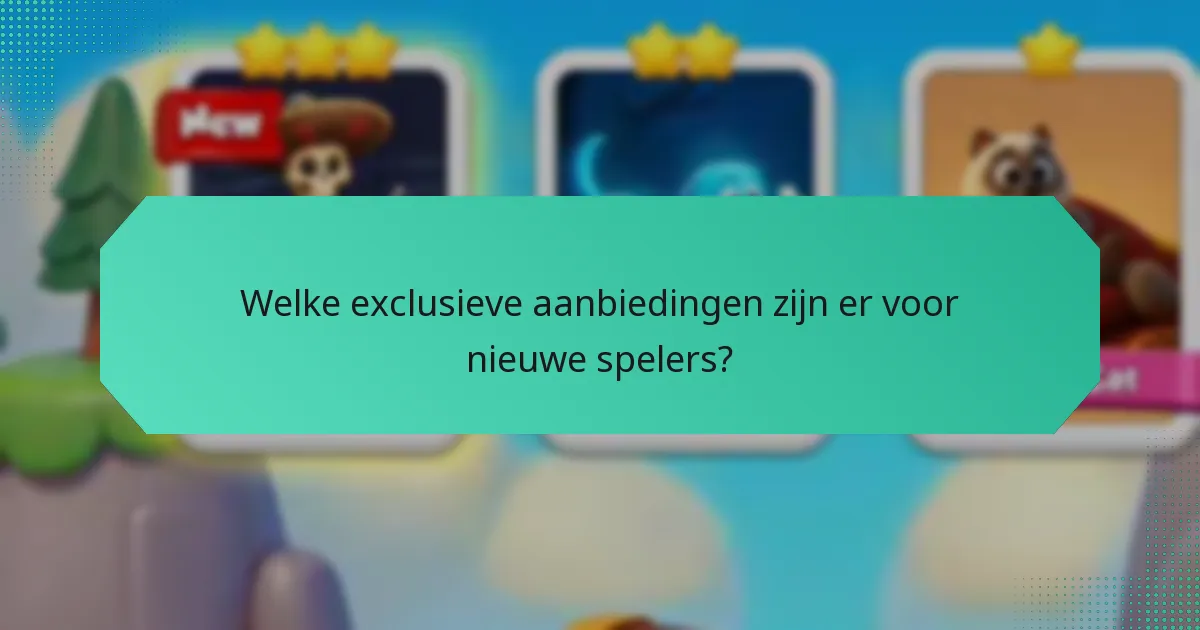 Welke exclusieve aanbiedingen zijn er voor nieuwe spelers?