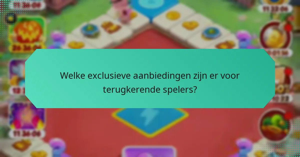 Welke exclusieve aanbiedingen zijn er voor terugkerende spelers?