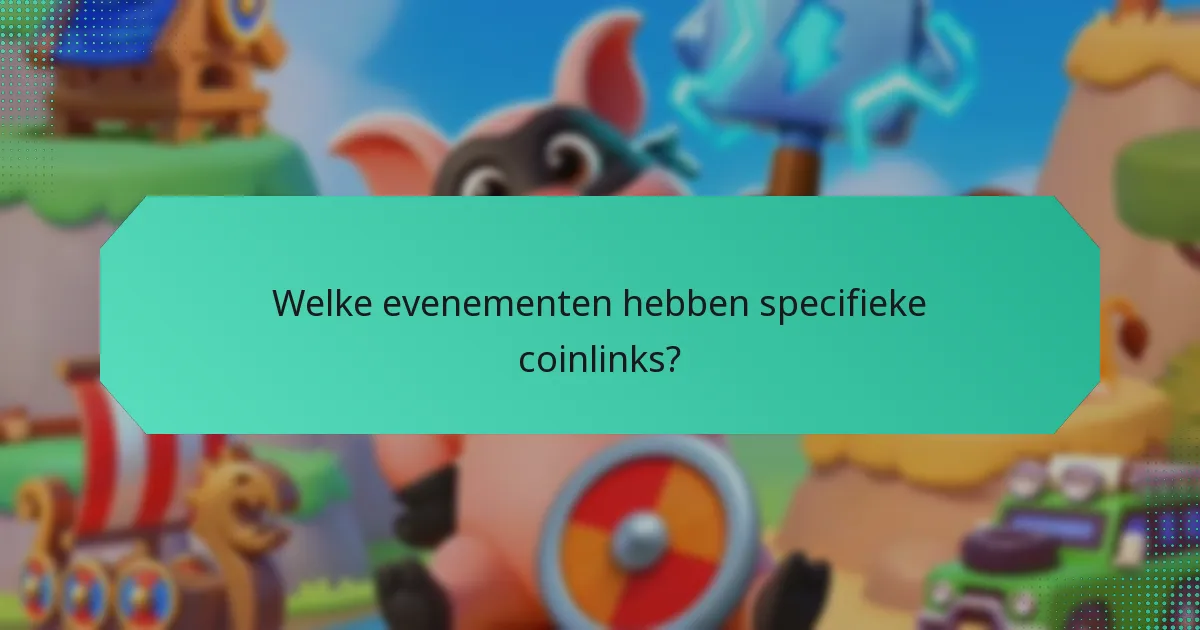 Welke evenementen hebben specifieke coinlinks?