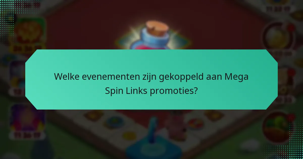Welke evenementen zijn gekoppeld aan Mega Spin Links promoties?