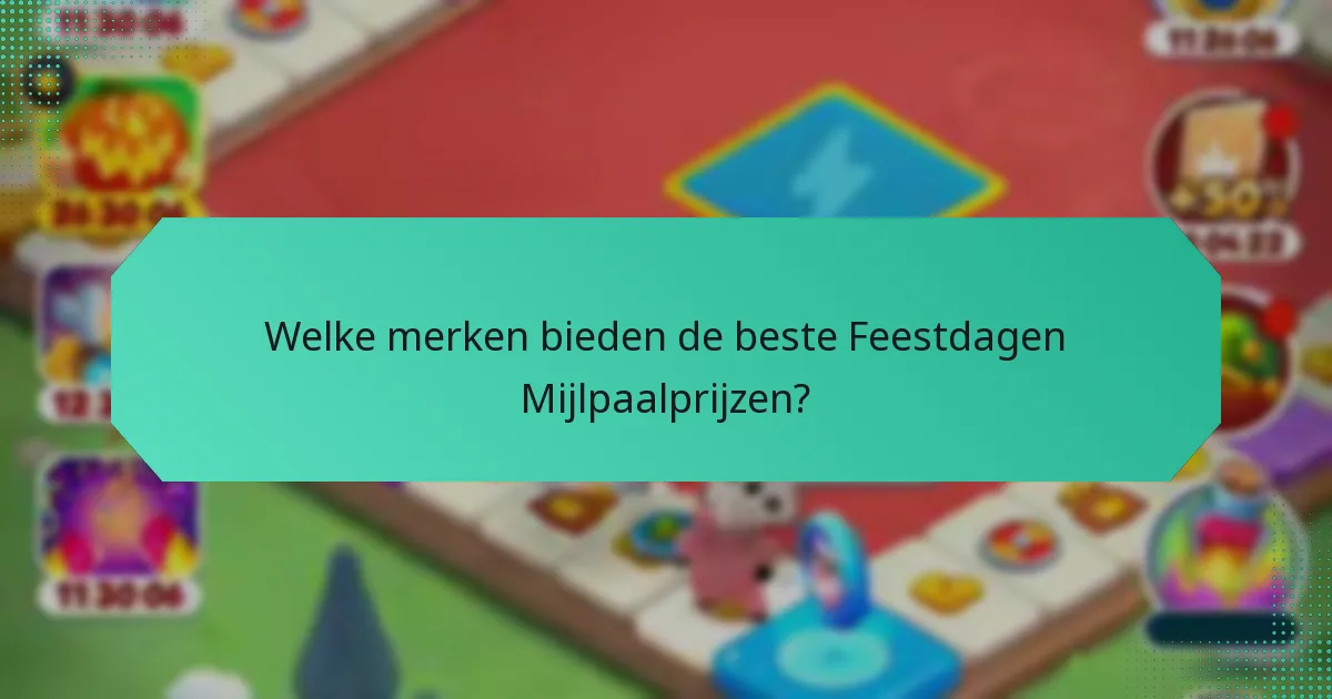 Welke merken bieden de beste Feestdagen Mijlpaalprijzen?