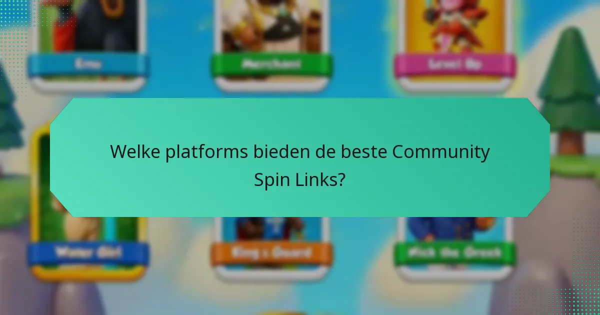 Welke platforms bieden de beste Community Spin Links?