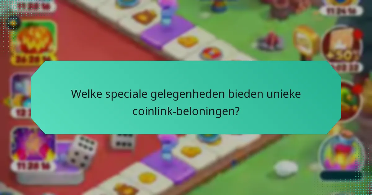 Welke speciale gelegenheden bieden unieke coinlink-beloningen?